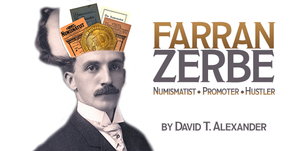 Farran Zerbe: Numismatist – Promoter – Hustler