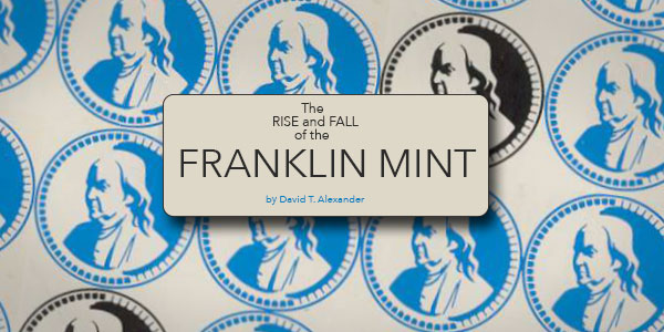 The Rise and Fall of the Franklin Mint