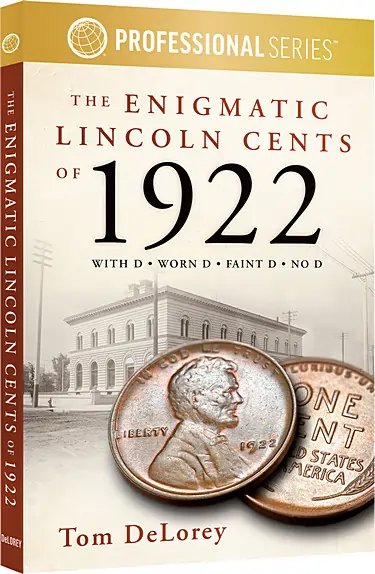 New Book - The Enigmatic Lincoln Cents of 1922 by Tom DeLorey