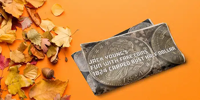 Jack Young's Fun with Fakes: 1824 Capped Bust Half Dollar. Image: CoinWeek/ Adobe Stock/ Young.